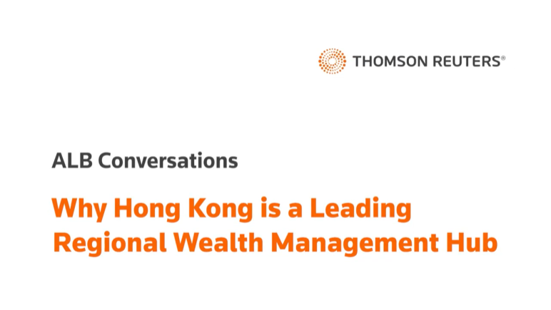 ALB Conversations: Why Hong Kong is a Leading Regional Wealth Management Hub